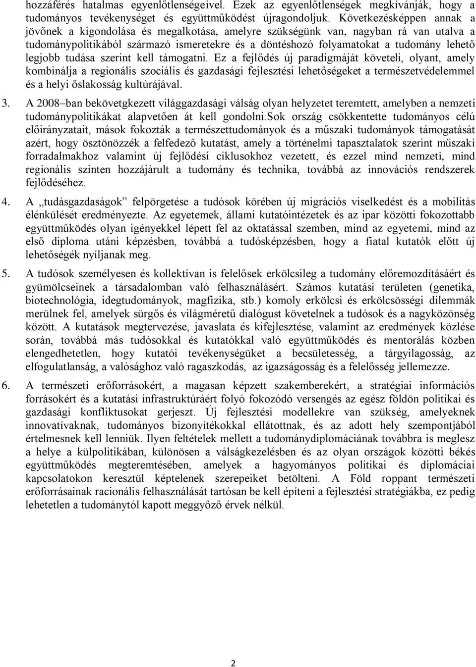 legjobb tudása szerint kell támogatni.