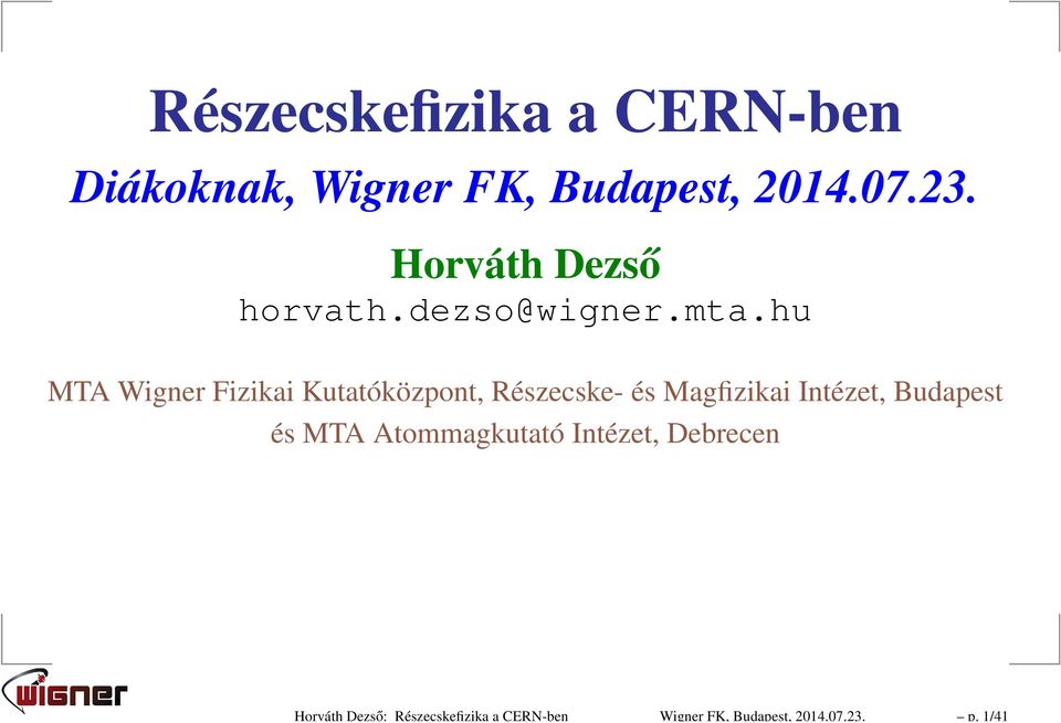 Horváth Dezső horvath.dezso@wigner.mta.