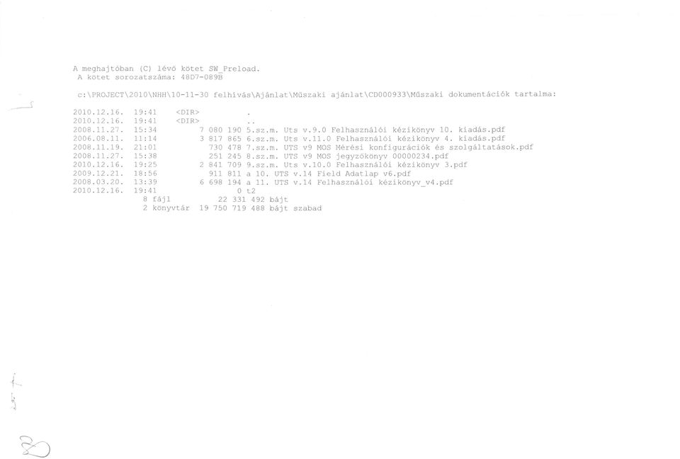 sz.m. Uts v.9.0 Felhaszna16i kezikbnyv 10. kiadas.pdf 865 6.sz.m. Uts v.11.0 Felhaszna16i kezikonyv 4. kiadas.pdf 478 7.sz.m. UTS v9 MOS Meresi konfiguraci6k es szolgaltatasok.pdf 245 8.
