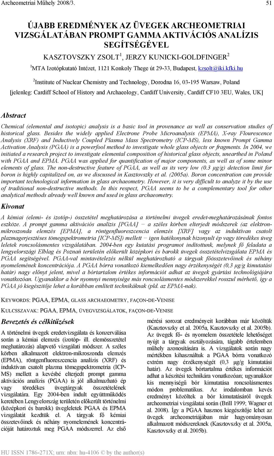 hu 2 Institute of Nuclear Chemistry and Technology, Dorodna 16, 03-195 Warsaw, Poland [jelenleg: Cardiff School of History and Archaeology, Cardiff University, Cardiff CF10 3EU, Wales, UK] Abstract