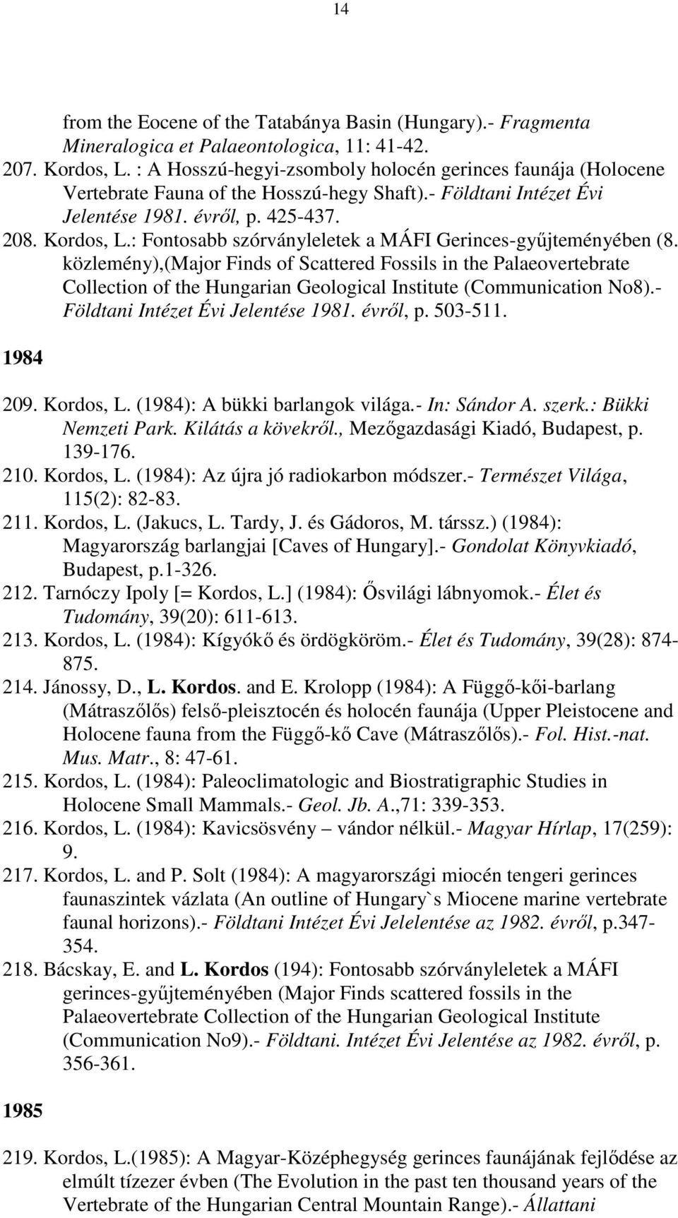 : Fontosabb szórványleletek a MÁFI Gerinces-gyűjteményében (8.