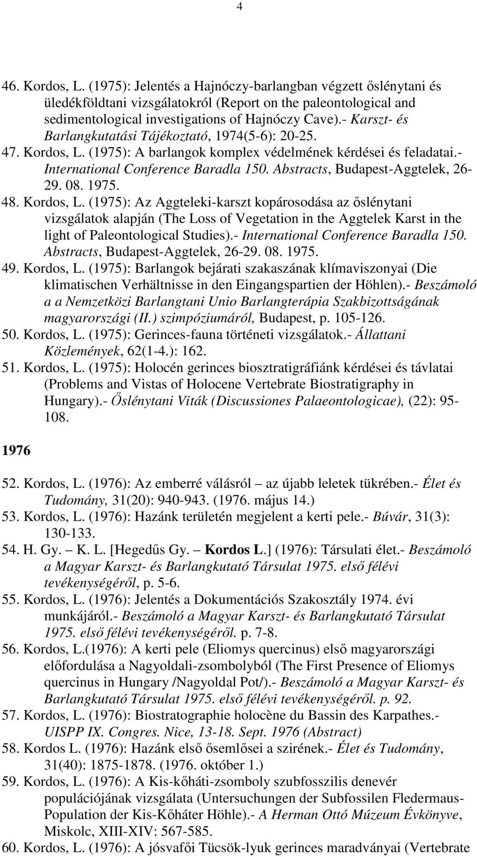 Abstracts, Budapest-Aggtelek, 26-29. 08. 1975. 48. Kordos, L.