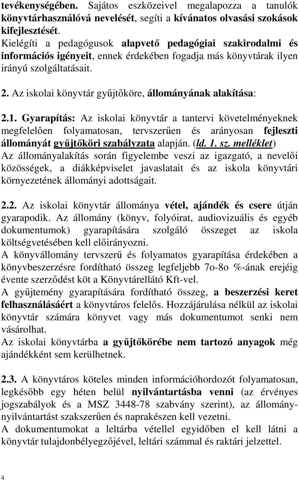 Az iskolai könyvtár győjtıköre, állományának alakítása: 2.1.