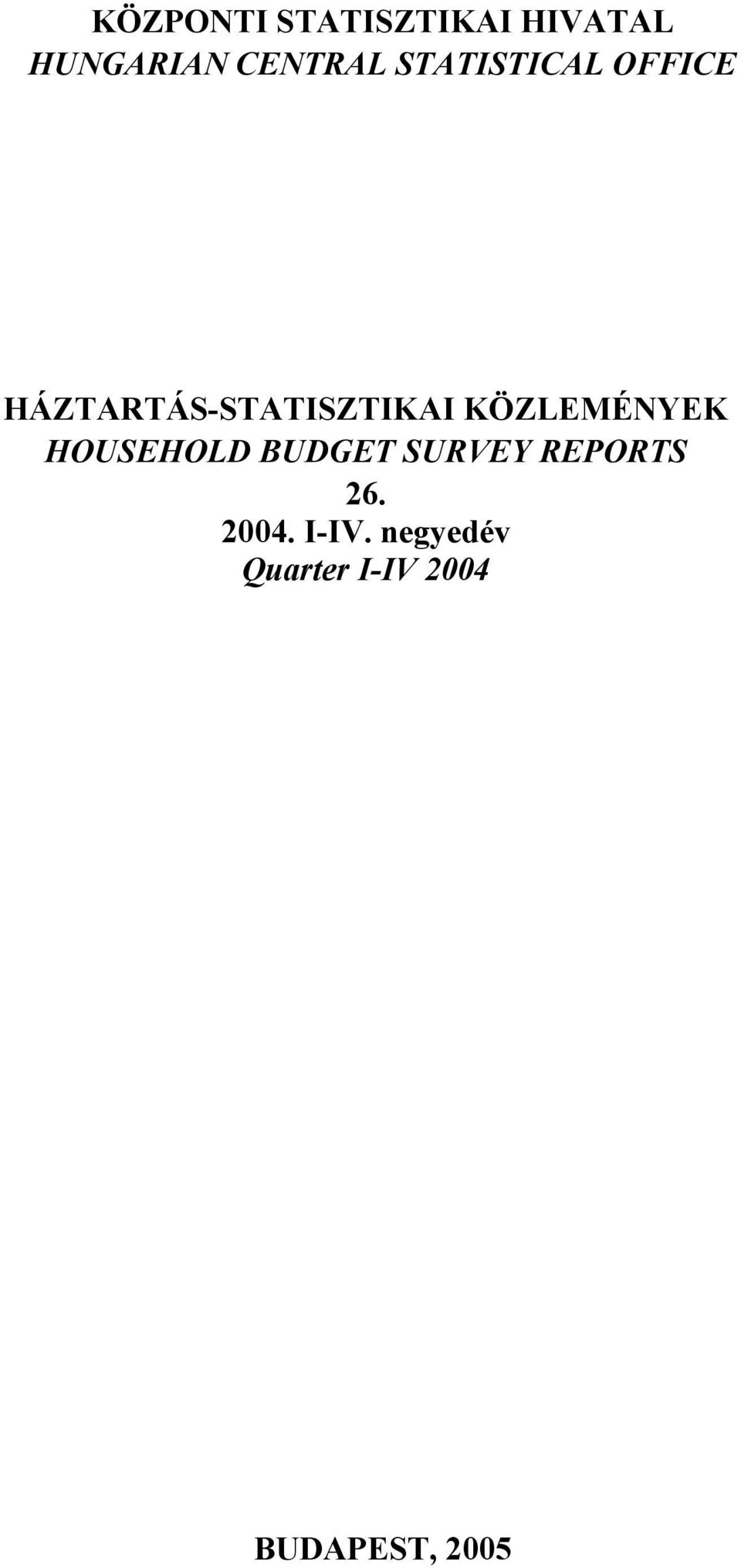 KÖZLEMÉNYEK HOUSEHOLD BUDGET SURVEY REPORTS 26.
