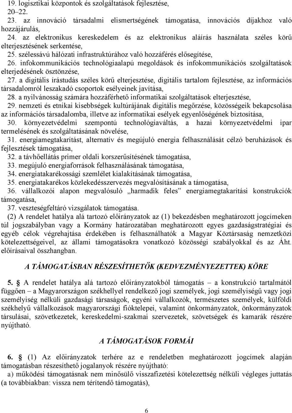infokommunikációs technológiaalapú megoldások és infokommunikációs szolgáltatások elterjedésének ösztönzése, 27.