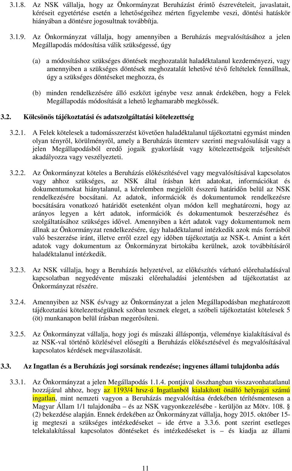 jogosultnak továbbítja. 3.1.9.
