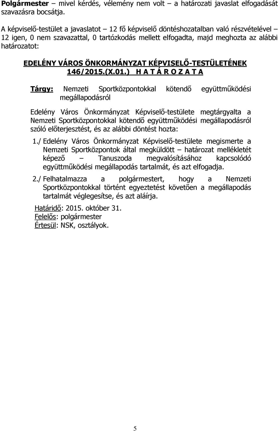 ÖNKORMÁNYZAT KÉPVISELŐ-TESTÜLETÉNEK 146/2015