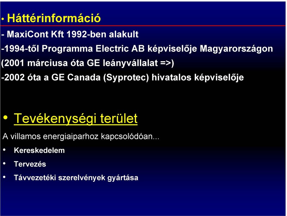 GE anada (Syprotec) hivatalos képviselője Tevékenységi terület A villamos