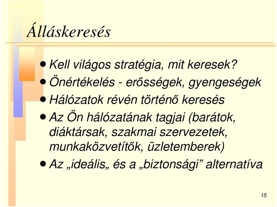 keresés naz Ön hálózatának tagjai (barátok, diáktársak, szakmai