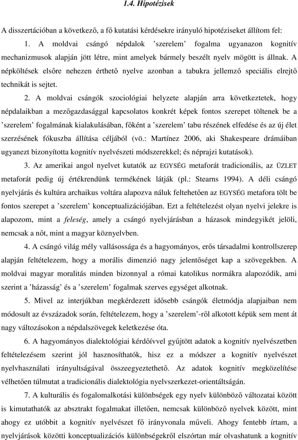 A népköltések elsıre nehezen érthetı nyelve azonban a tabukra jellemzı speciális elrejtı technikát is sejtet. 2.