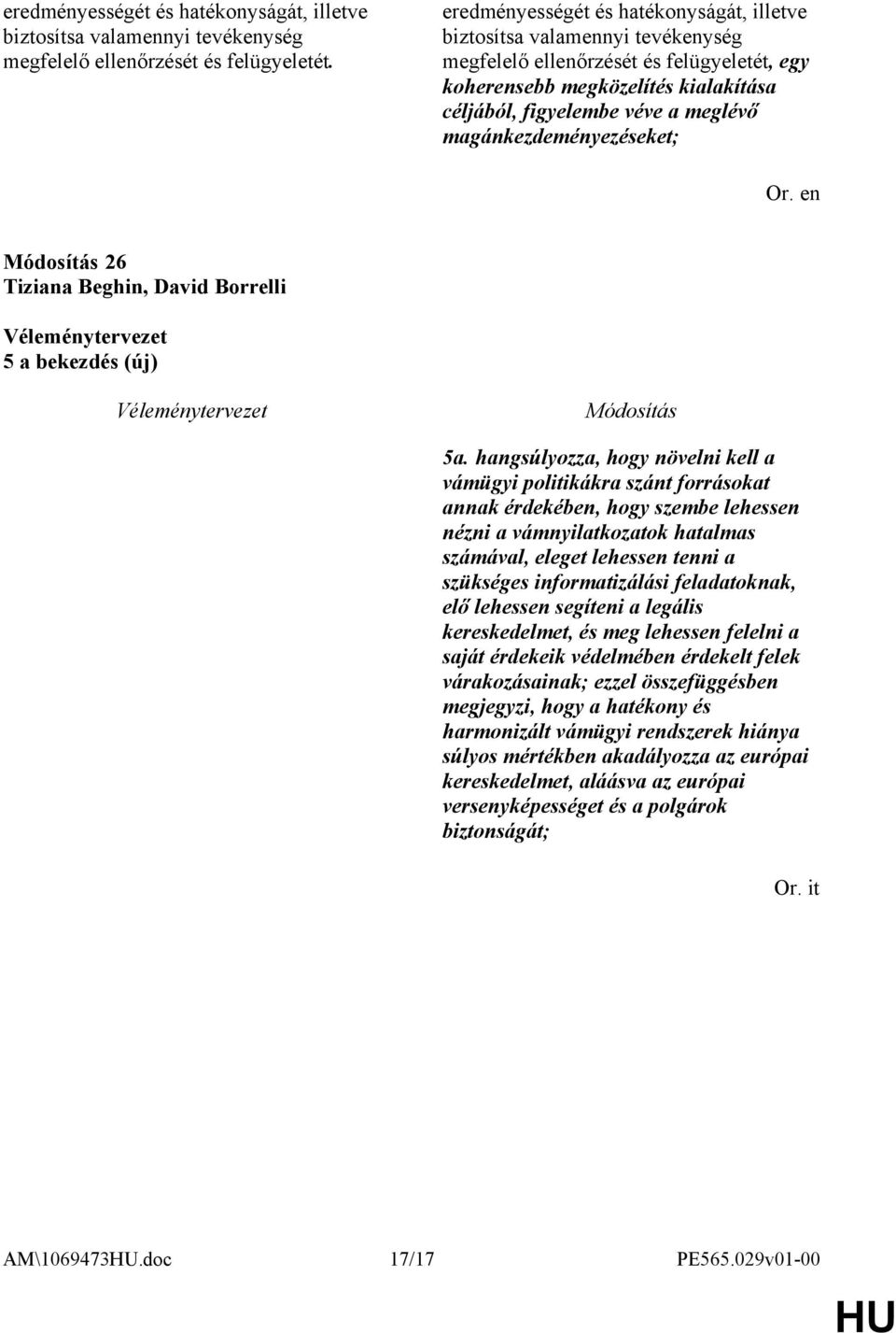magánkezdeményezéseket; 26 Tiziana Beghin, David Borrelli 5 a bekezdés (új) 5a.