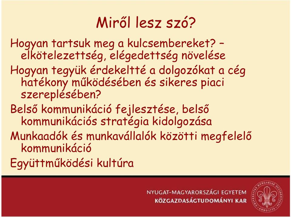 hatékony mőködésében és sikeres piaci szereplésében?