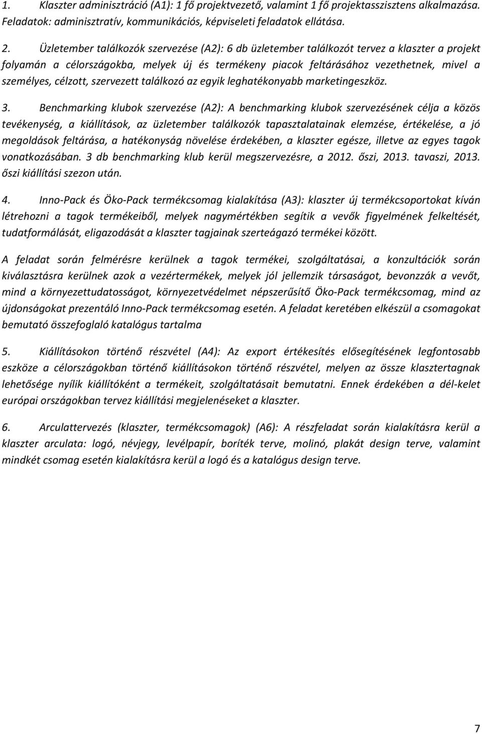 célzott, szervezett találkozó az egyik leghatékonyabb marketingeszköz. 3.