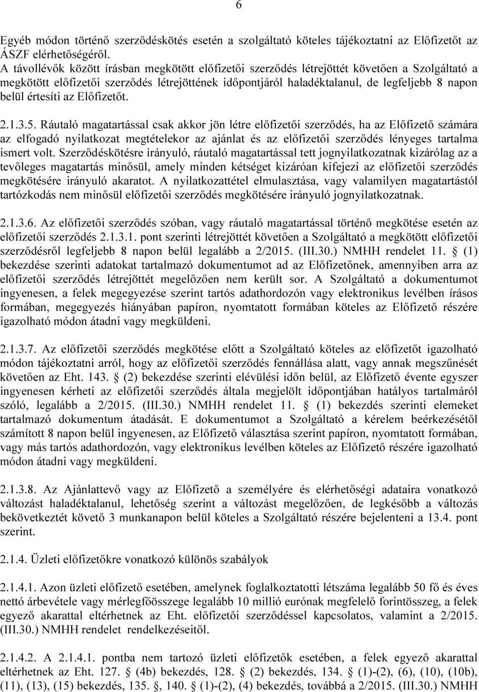 értesíti az Előfizetőt. 2.1.3.5.