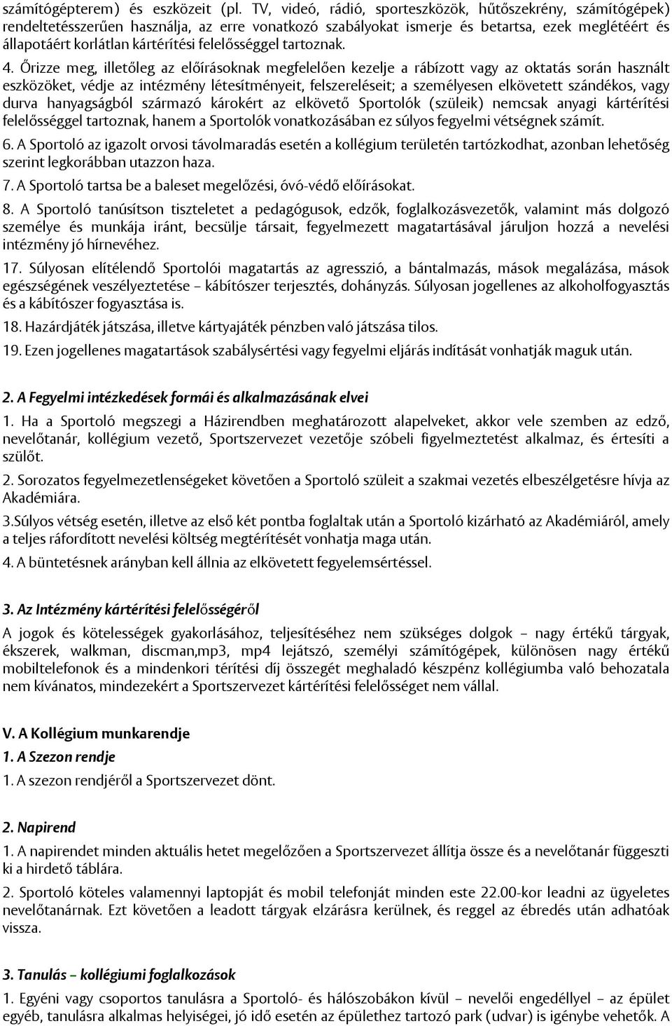 felelősséggel tartoznak. 4.