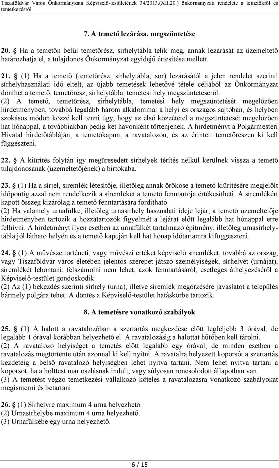temetőrész, sírhelytábla, temetési hely megszüntetéséről.