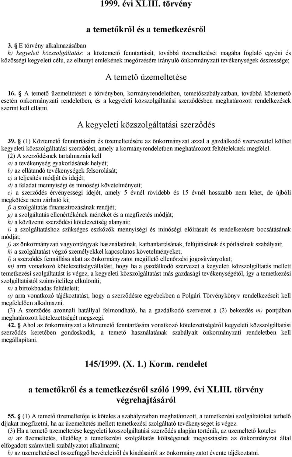 önkormányzati tevékenységek összessége; A temető üzemeltetése 16.