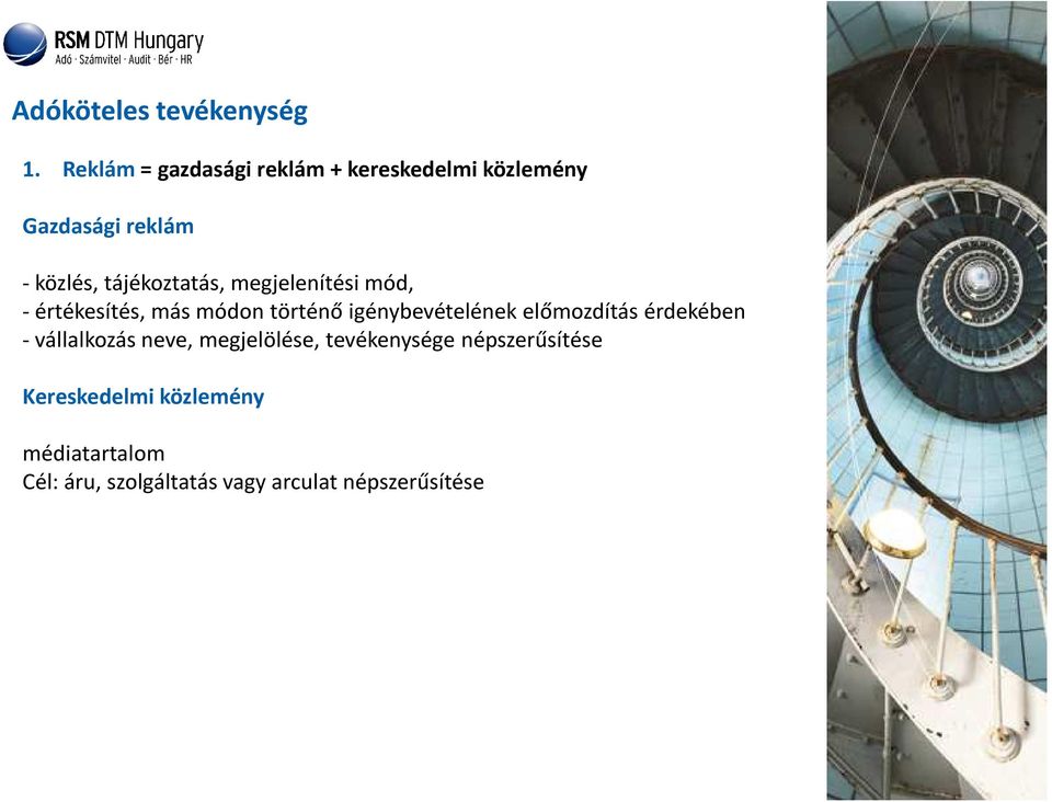 tájékoztatás, megjelenítési mód, - értékesítés, más módon történő igénybevételének