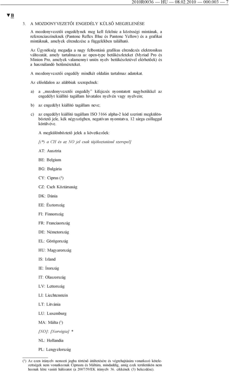 amelyek elrendezése a függelékben található.