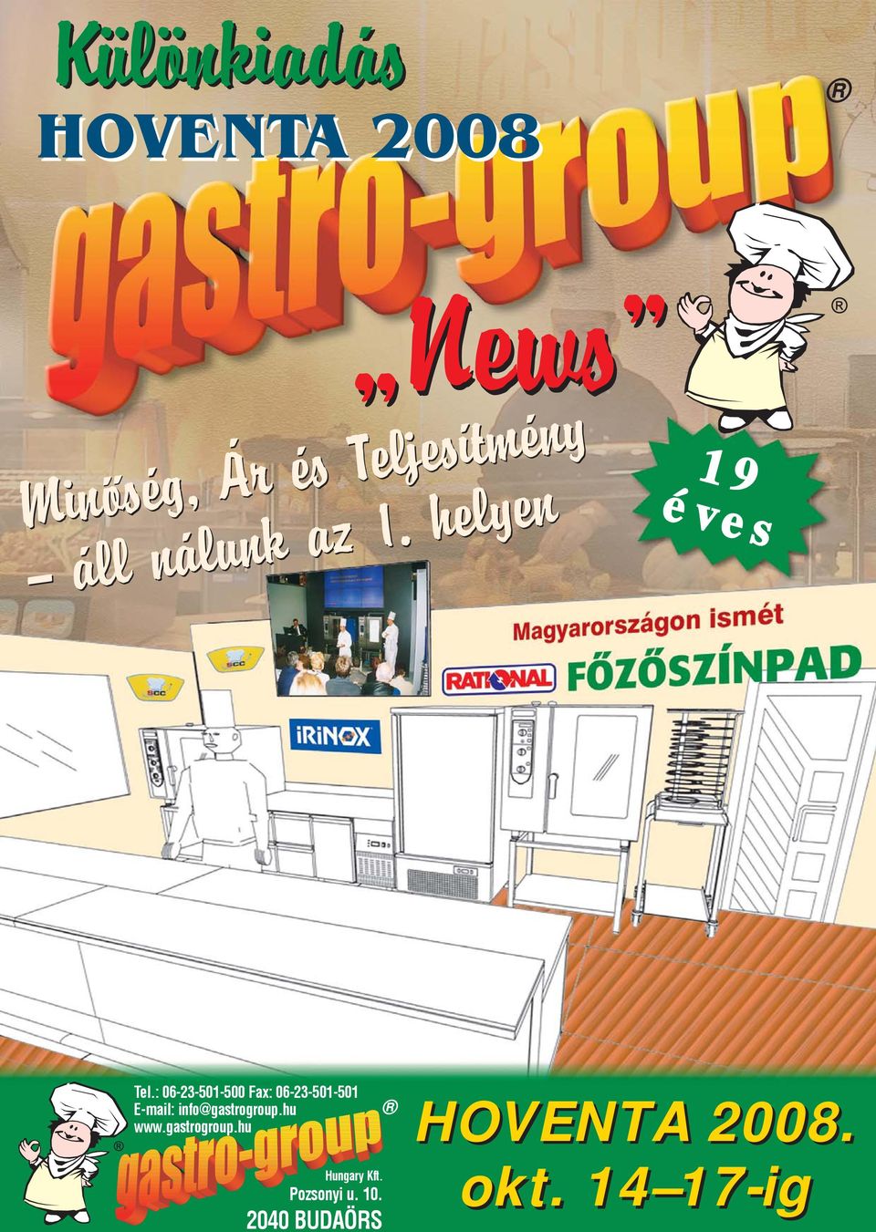 : 06-23-501-500 Fax: 06-23-501-501 E-mail: info@gastrogroup.