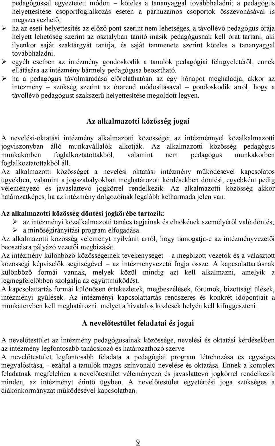 tanítja, és saját tanmenete szerint köteles a tananyaggal továbbhaladni.