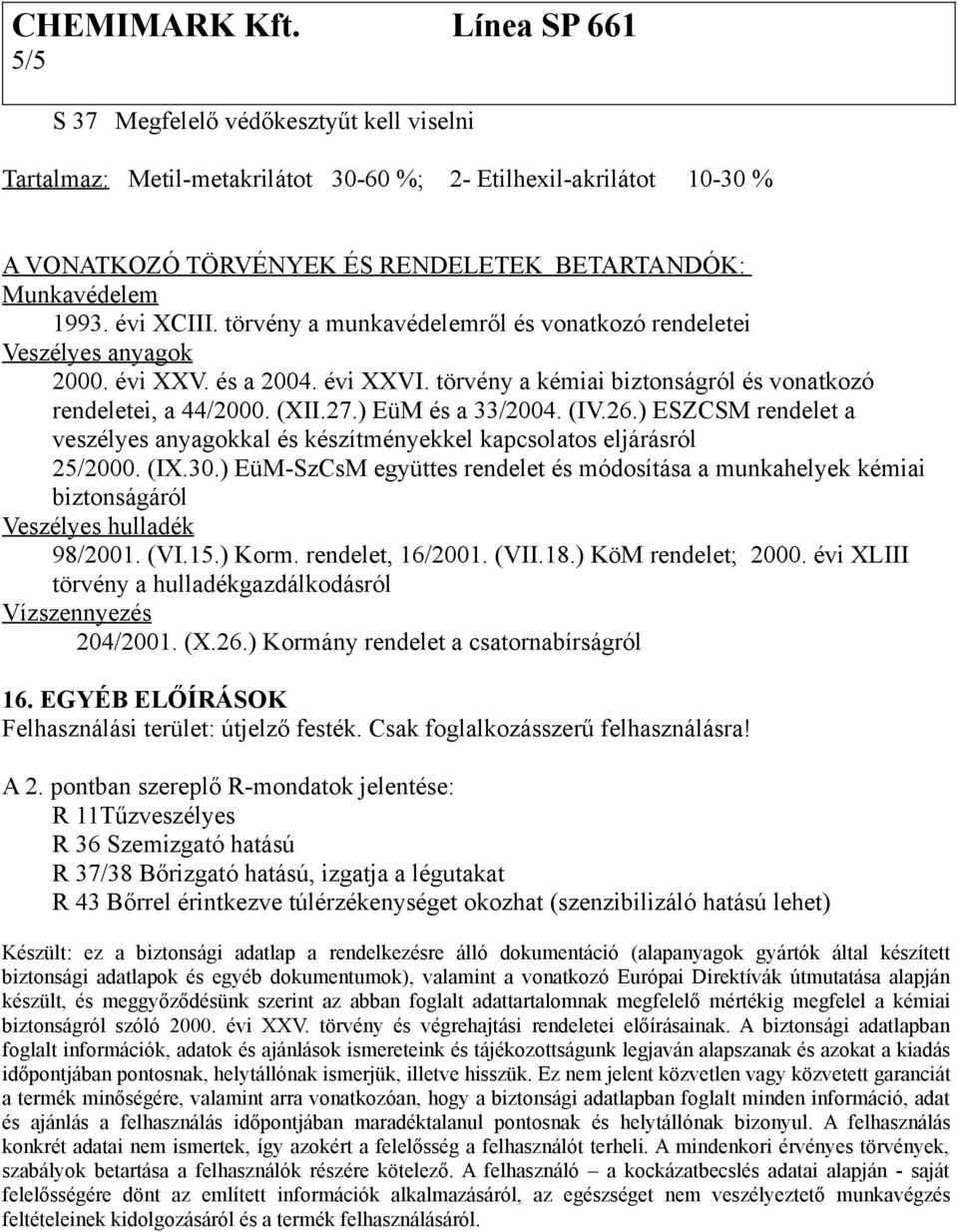 (IV.26.) ESZCSM rendelet a veszélyes anyagokkal és készítményekkel kapcsolatos eljárásról 25/2000. (IX.30.