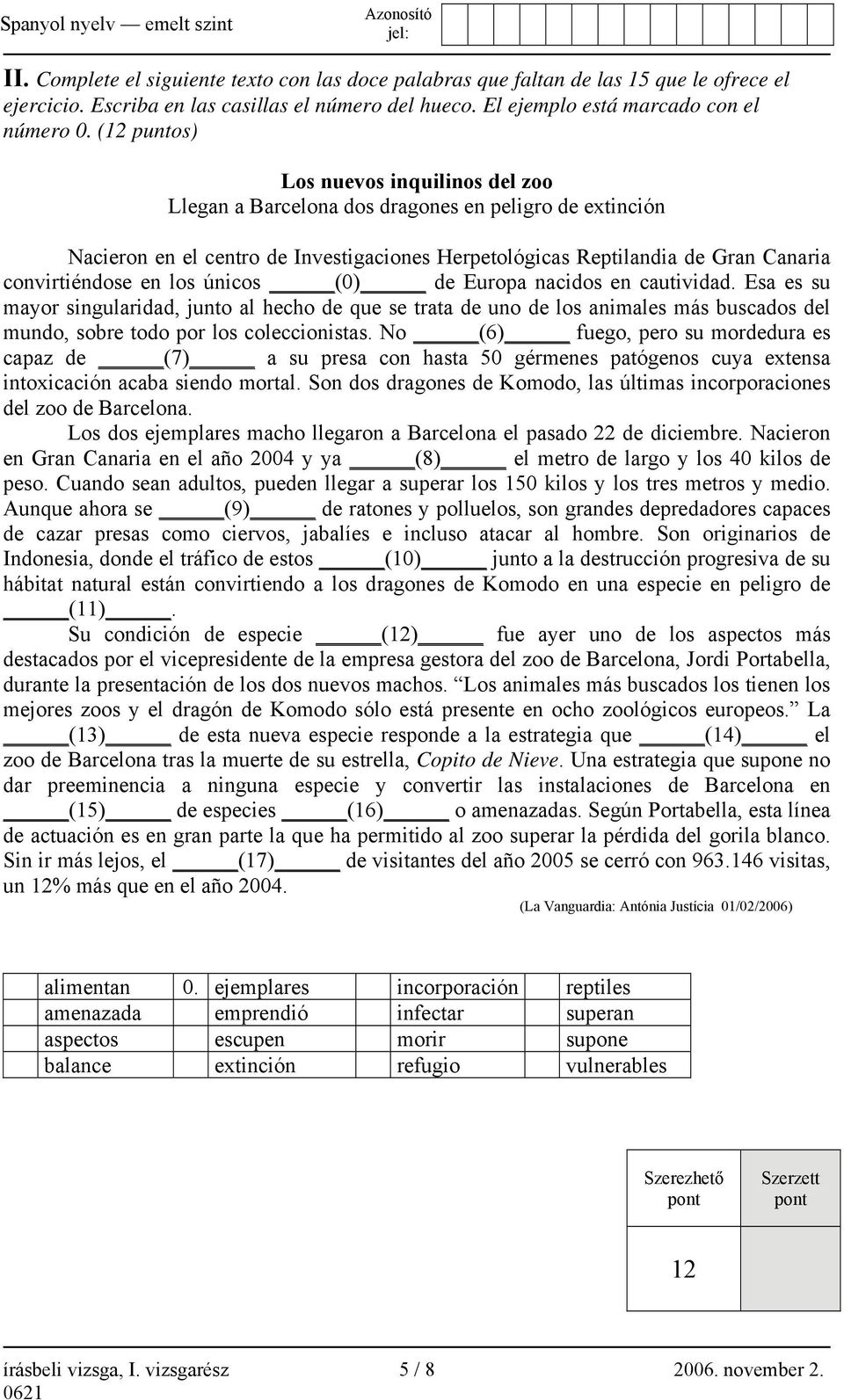 los únicos (0) de Europa nacidos en cautividad. Esa es su mayor singularidad, junto al hecho de que se trata de uno de los animales más buscados del mundo, sobre todo por los coleccionistas.