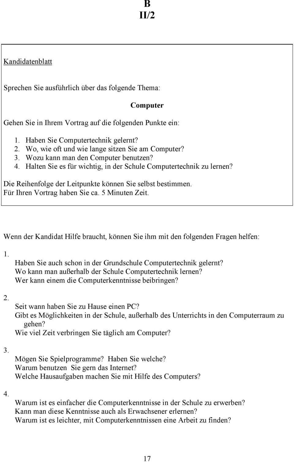 Haben Sie auch schon in der Grundschule Computertechnik gelernt? Wo kann man außerhalb der Schule Computertechnik lernen? Wer kann einem die Computerkenntnisse beibringen?