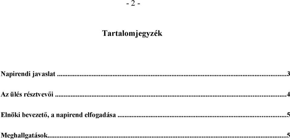 ..4 Elnöki bevezető, a napirend