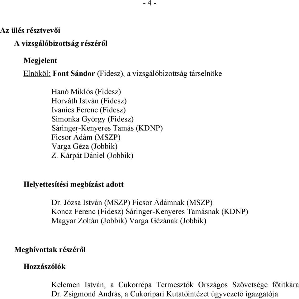Kárpát Dániel (Jobbik) Helyettesítési megbízást adott Dr.