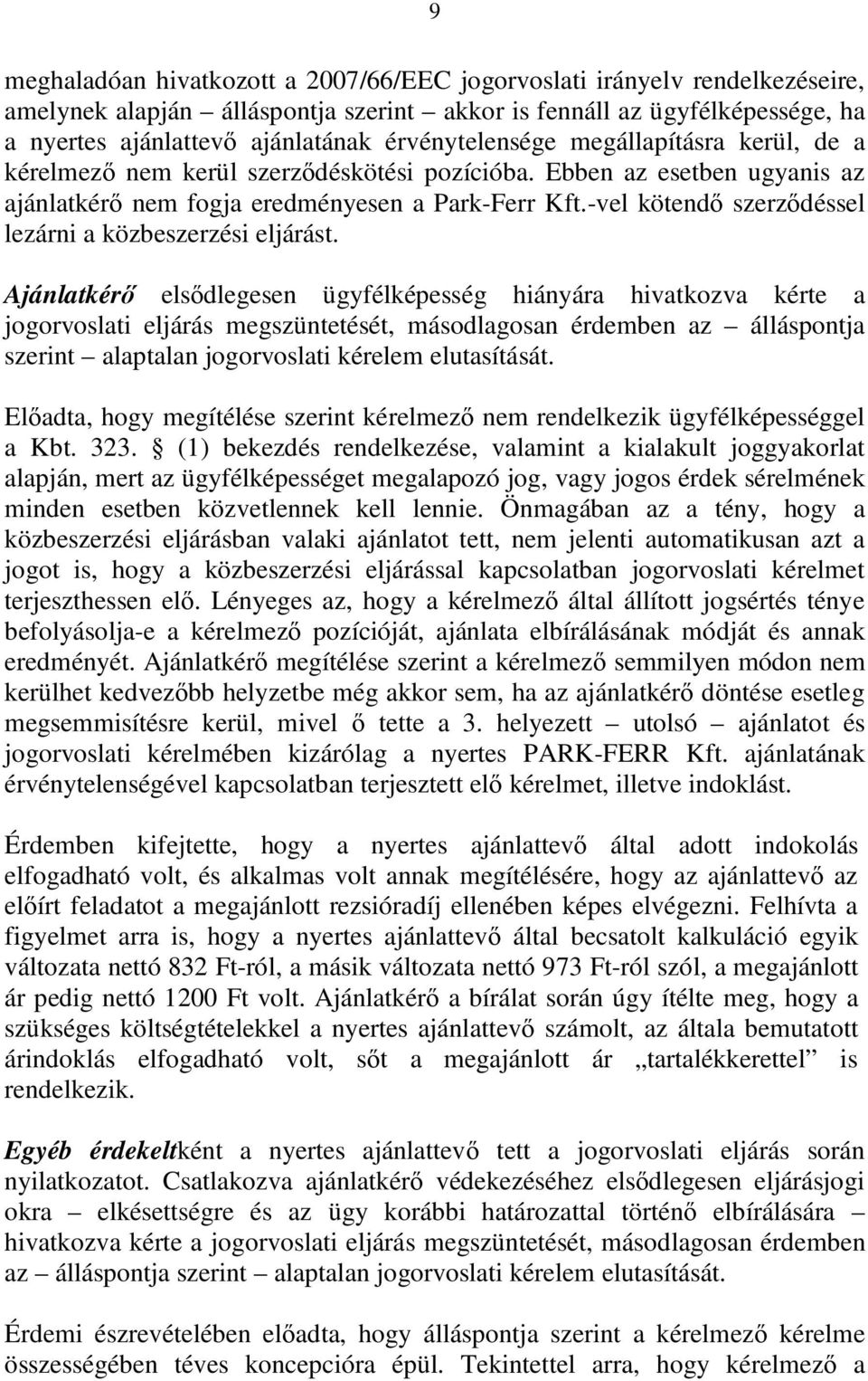 -vel kötendő szerződéssel lezárni a közbeszerzési eljárást.