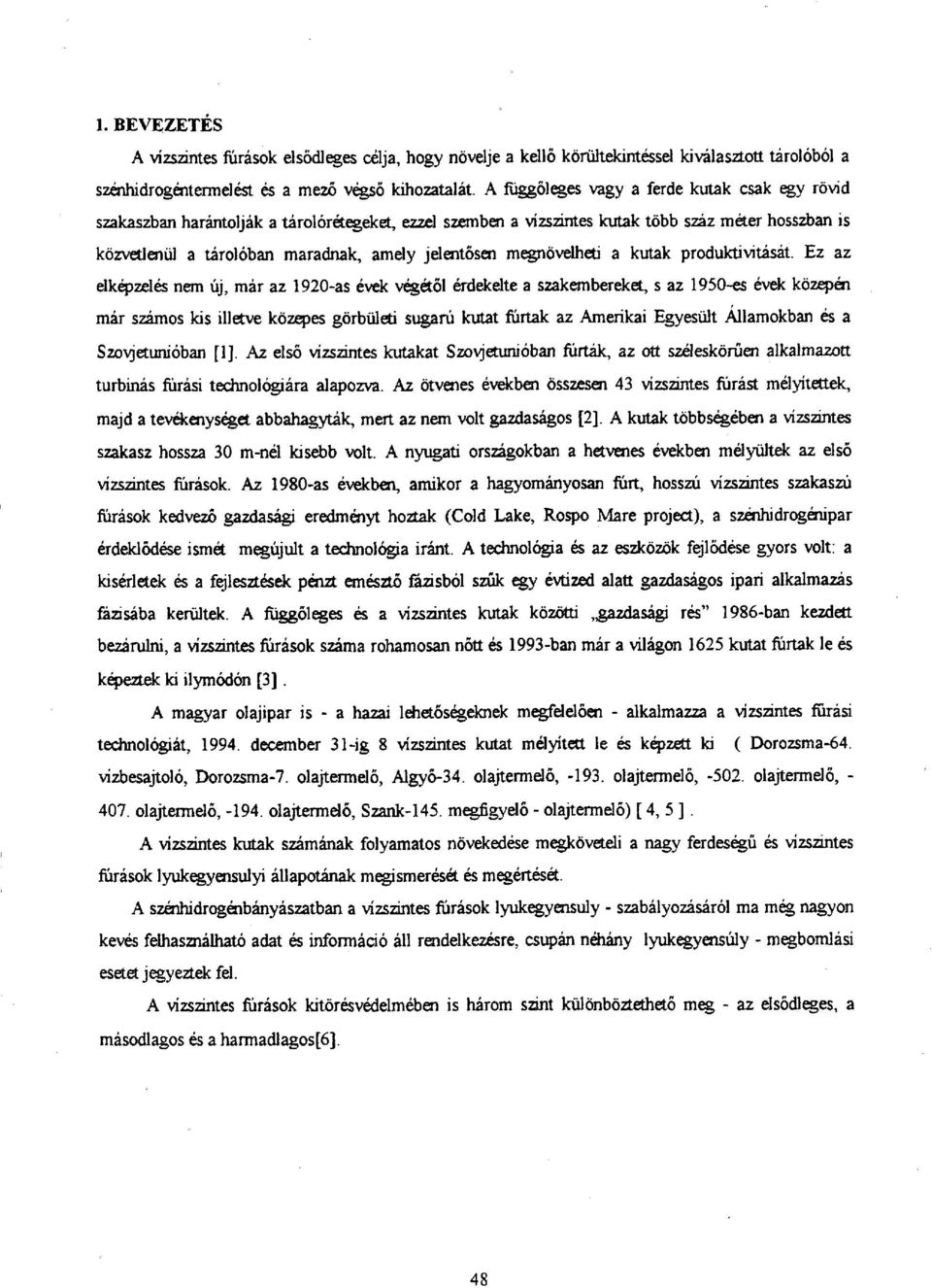 jelentősen megnövelheti a kutak produktivitását.