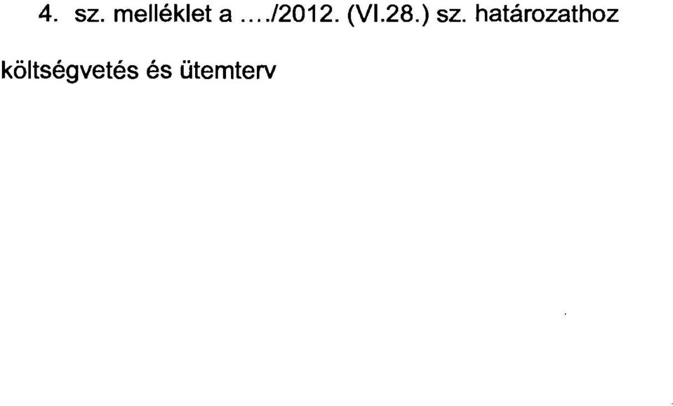 ) sz. határozathoz