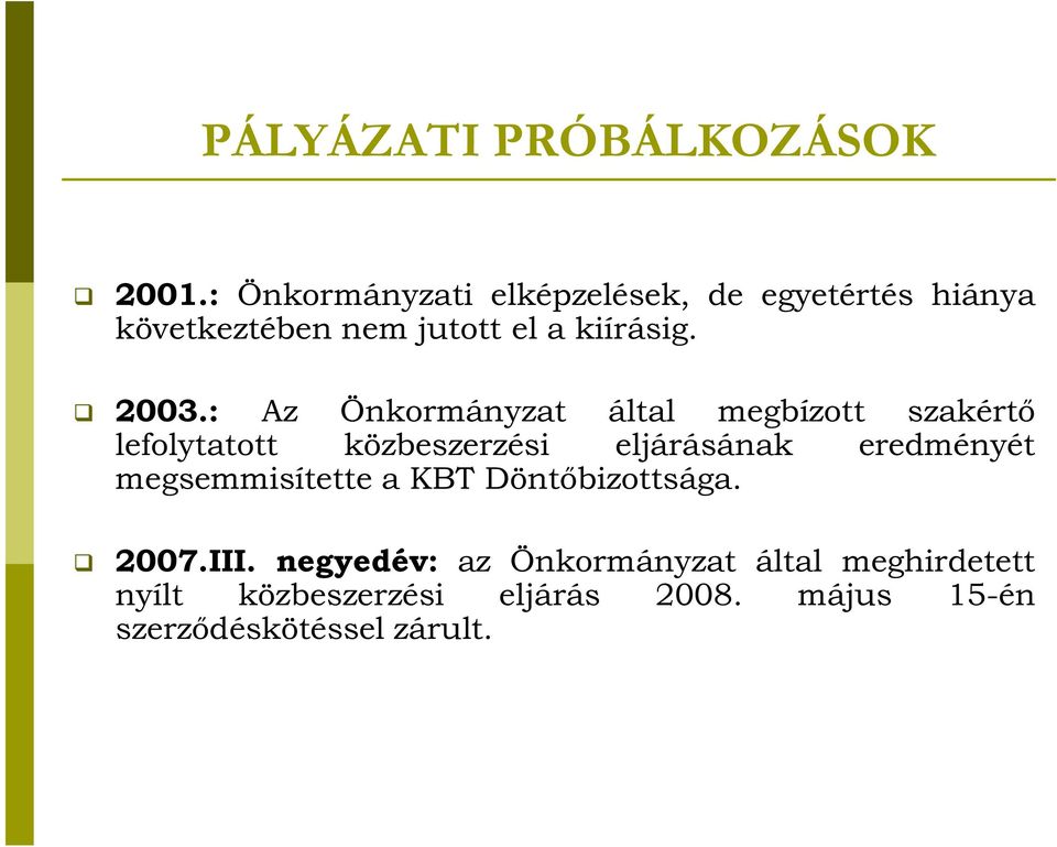 : Az Önkormányzat által megbízott szakértő lefolytatott közbeszerzési eljárásának eredményét