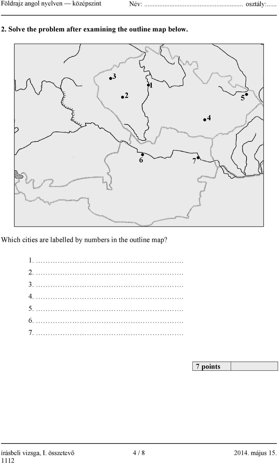 Which cities are labelled by numbers in the outline