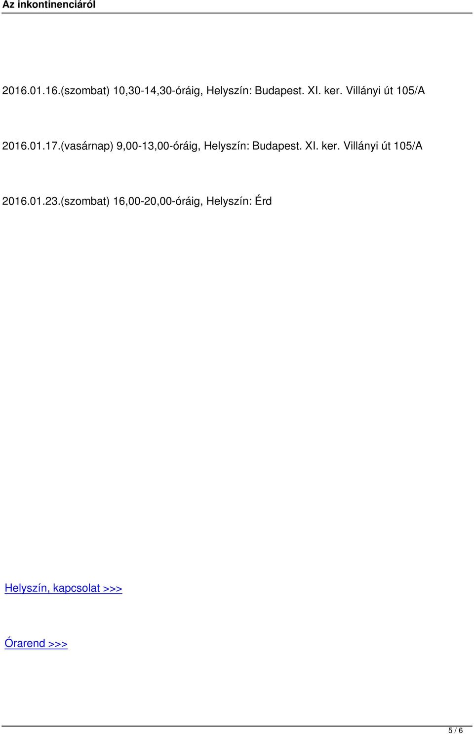 (vasárnap) 9,00-13,00-óráig, Helyszín: Budapest. XI. ker.