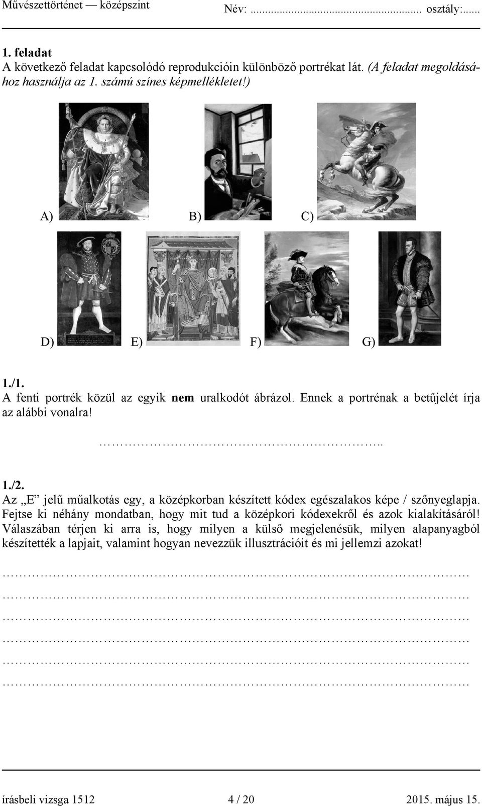 Az E jelű műalkotás egy, a középkorban készített kódex egészalakos képe / szőnyeglapja.