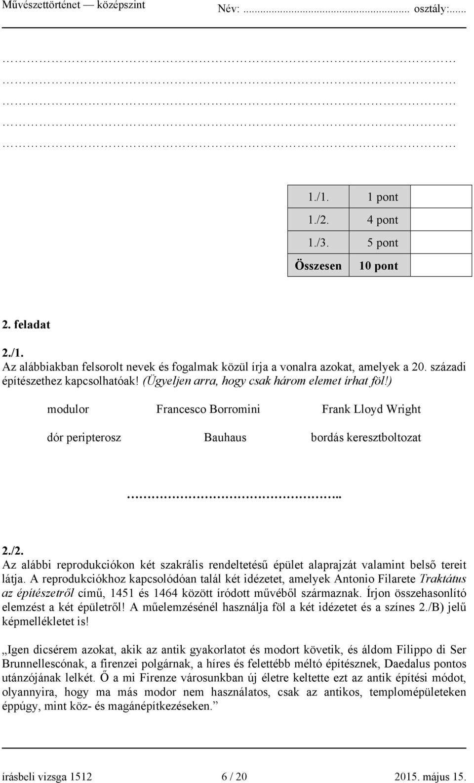 Az alábbi reprodukciókon két szakrális rendeltetésű épület alaprajzát valamint belső tereit látja.