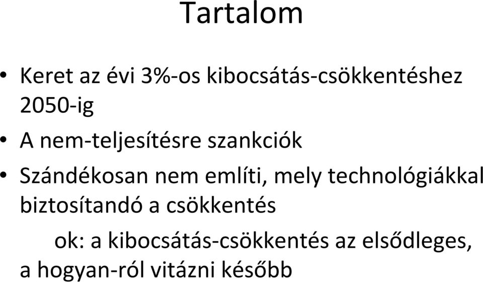 említi, mely technológiákkal biztosítandó a csökkentés