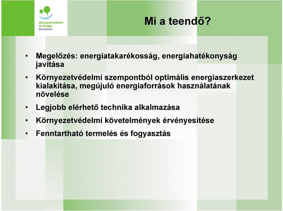 szempontból optimális energiaszerkezet kialakítása, megújuló energiaforrások