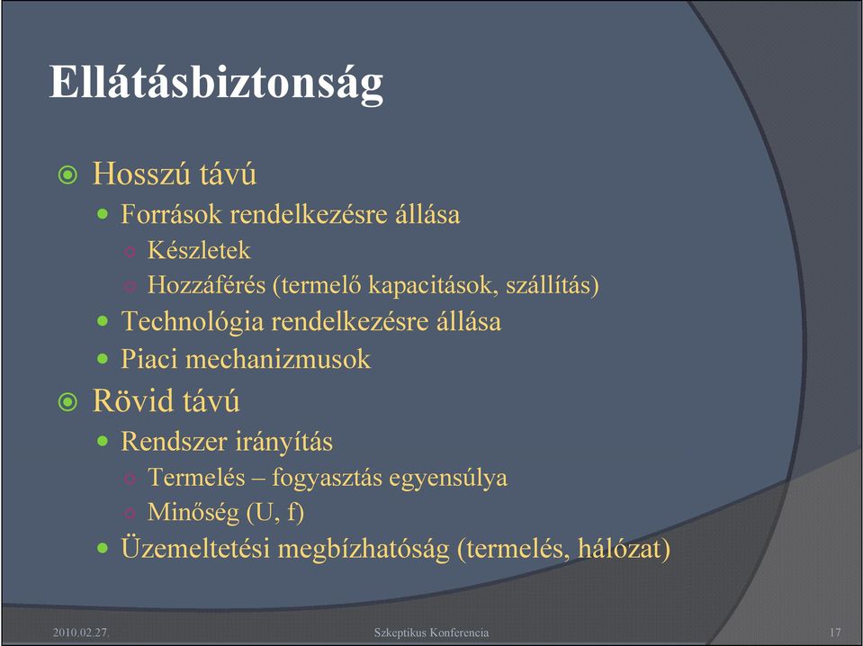 állása Piaci mechanizmusok Rövid távú Rendszer irányítás Termelés