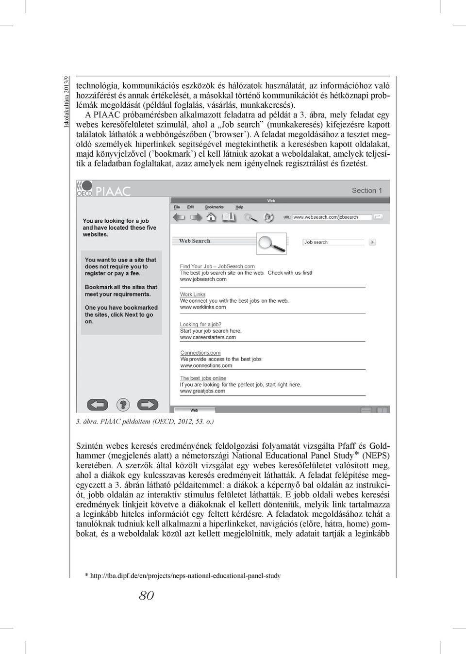 ábra, mely feladat egy webes keresőfelületet szimulál, ahol a Job search (munkakeresés) kifejezésre kapott találatok láthatók a webböngészőben ( browser ).