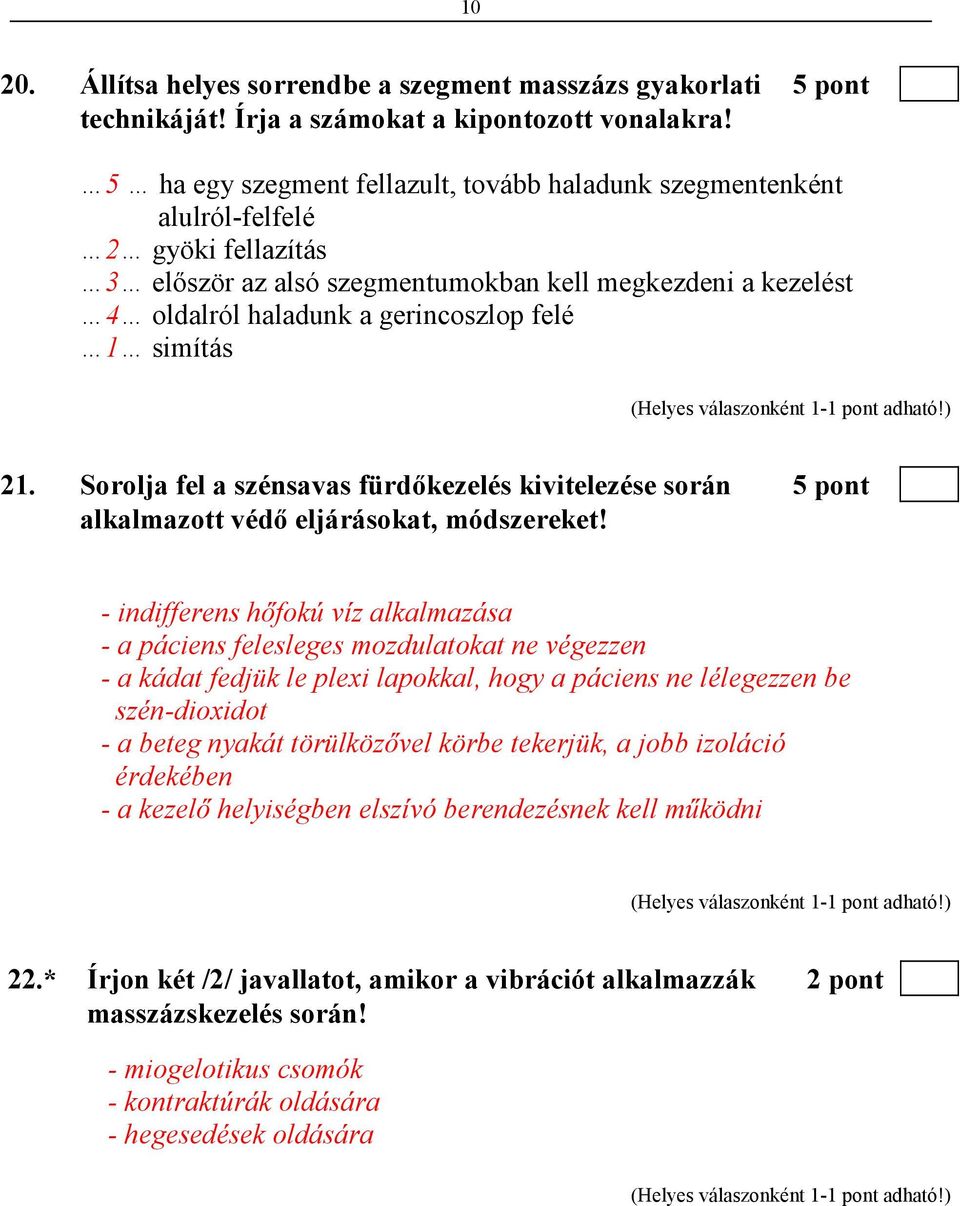 simítás 21. Sorolja fel a szénsavas fürdıkezelés kivitelezése során 5 pont alkalmazott védı eljárásokat, módszereket!