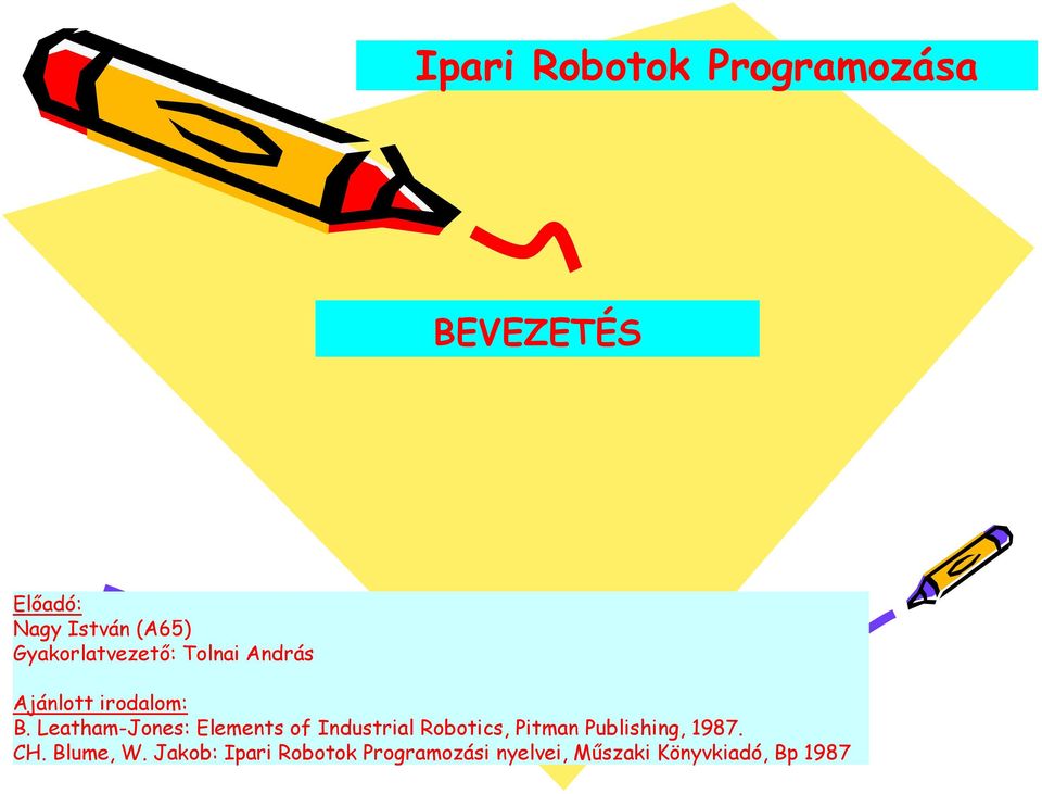 Leatham-Jones: Elements of Industrial Robotics, Pitman Publishing,