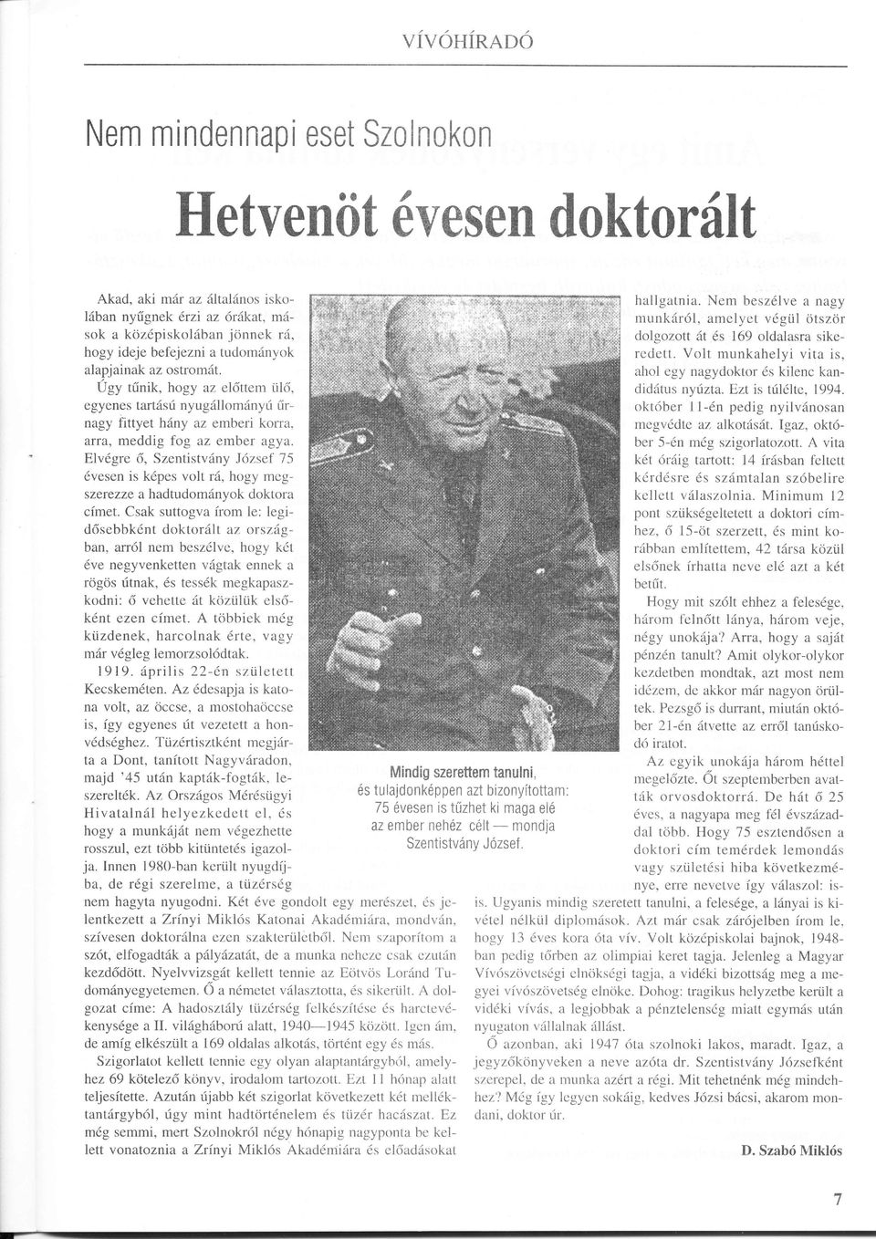 gy tnik,hogy az e ttem.f.l, egyenes tartsri nyugllomny irnagy fittyet hny az emberi korra, arra, meddig fog az ember a1ya.