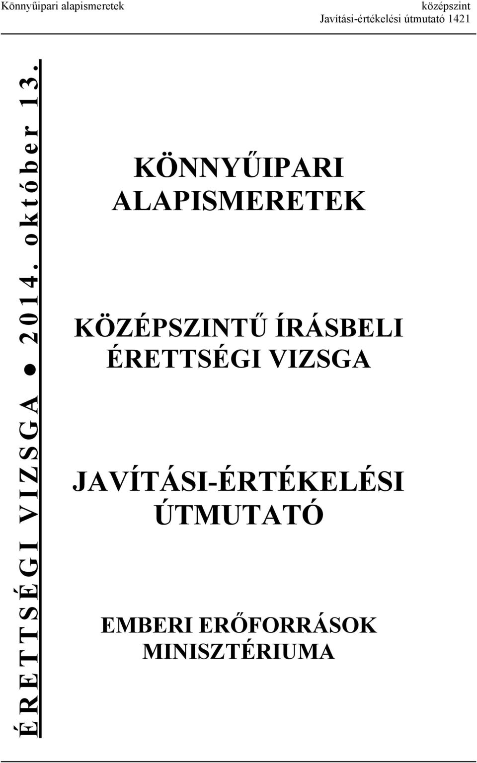 KÖNNYŰIPARI ALAPISMERETEK KÖZÉPSZINTŰ ÍRÁSBELI