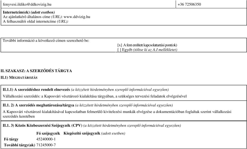 SZAKASZ: A SZERZŐDÉS TÁRGYA II.1)