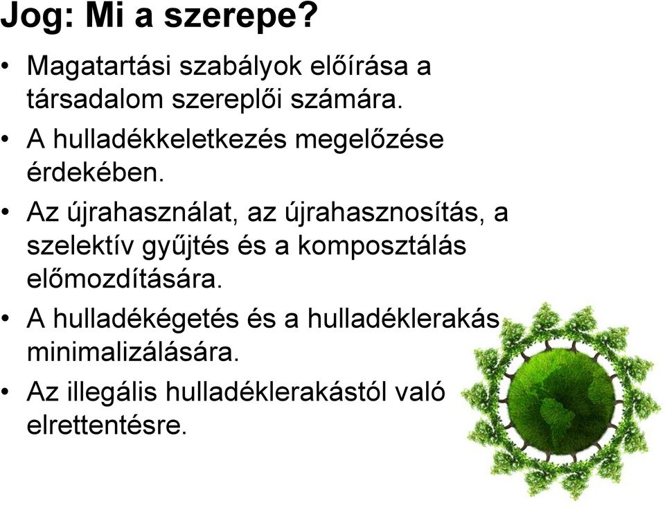 Az újrahasználat, az újrahasznosítás, a szelektív gyűjtés és a komposztálás