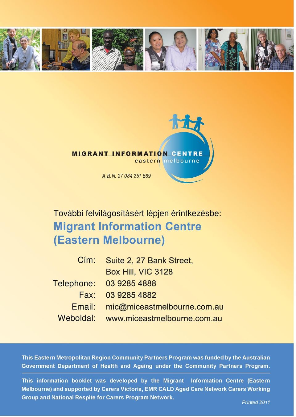 Weboldal: This Eastern Metropolitan Region Community Partners Program was funded by the Australian Government Department of Health and