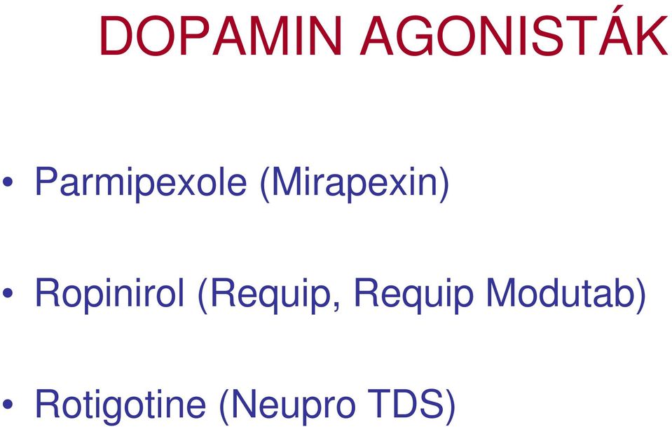 Ropinirol (Requip,